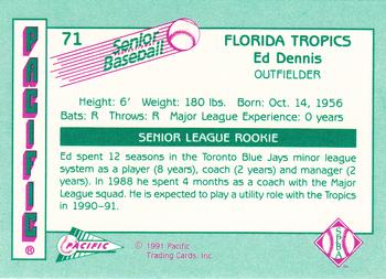 1991 Pacific Senior League #71 Ed Dennis Back