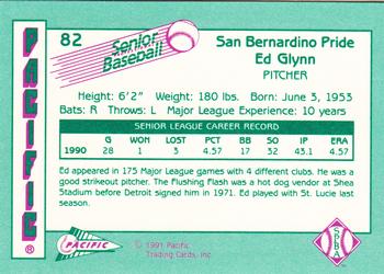 1991 Pacific Senior League #82 Ed Glynn Back