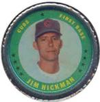 1971 Topps - Coins #27 Jim Hickman Front