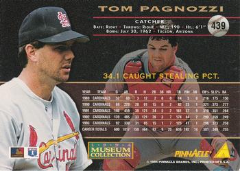 1994 Pinnacle - Museum Collection #439 Tom Pagnozzi Back