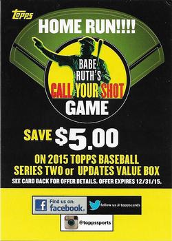 2015 Topps - Call Your Shot Promotional Game #NNO Call Your Shot Coupon $5 Front