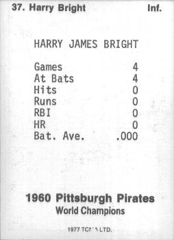 1977 TCMA Pittsburgh Pirates 1960 World Champions #37 Harry Bright Back