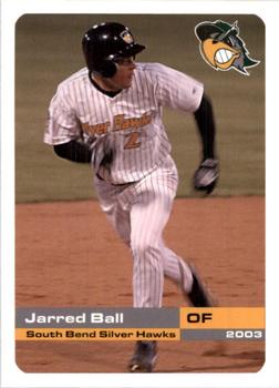 2003 Grandstand South Bend Silver Hawks #NNO Jarred Ball Front