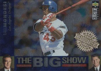 1997 Collector's Choice - The Big Show World Headquarters Edition #26 Raul Mondesi Front