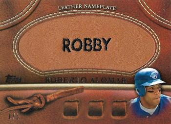 2011 Topps Update - Manufactured Glove Leather Nameplates Nickname #MGL-RA Roberto Alomar Front