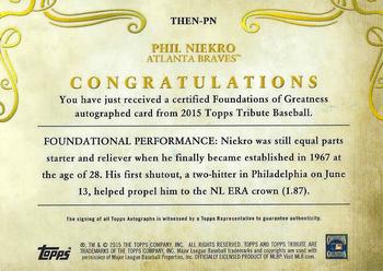 2015 Topps Tribute - Foundations of Greatness Autographs #THEN-PN Phil Niekro Back