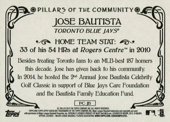2015 Topps Gypsy Queen - Pillars of the Community #PC-JB Jose Bautista Back