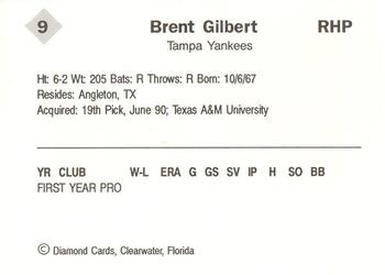 1990 Diamond Cards Tampa Yankees #9 Brent Gilbert Back