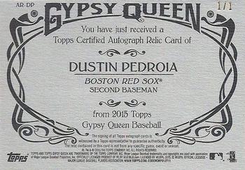 2015 Topps Gypsy Queen - Relic Autographs Black Button #AR-DP Dustin Pedroia Back