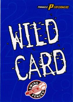 1998 Pinnacle Performers - Swing for the Fences Players #50 Wild Card Front