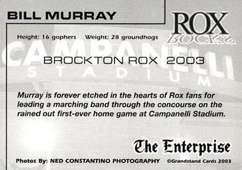 2003 Grandstand Brockton Rox #NNO Bill Murray Back