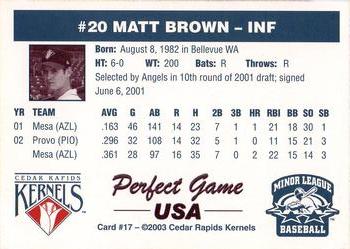 2003 Perfect Game Cedar Rapids Kernels #17 Matt Brown Back