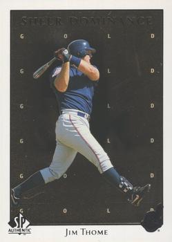 1998 SP Authentic - Sheer Dominance Gold #SD37 Jim Thome Front
