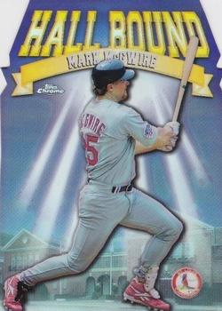 1998 Topps Chrome - Hall Bound Refractors #HB11 Mark McGwire Front