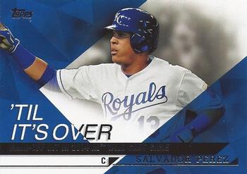 2015 Topps - 'Til It's Over #TIO-15 Salvador Perez Front