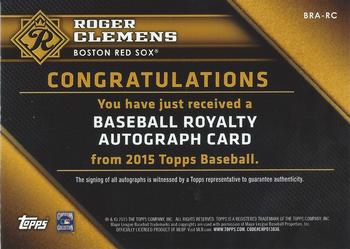 2015 Topps - Baseball Royalty Autographs #BRA-RC Roger Clemens Back