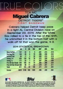 2015 Stadium Club - True Colors #TCA-MC Miguel Cabrera Back
