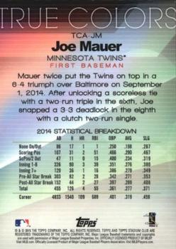 2015 Stadium Club - True Colors #TCA-JM Joe Mauer Back
