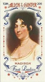 2015 Topps Allen & Ginter - Mini First Ladies #FIRST-4 Dolley Madison Front