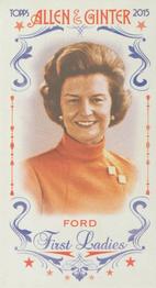 2015 Topps Allen & Ginter - Mini First Ladies #FIRST-35 Betty Ford Front