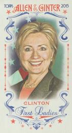 2015 Topps Allen & Ginter - Mini First Ladies #FIRST-39 Hillary Clinton Front