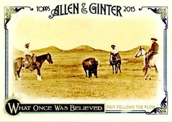 2015 Topps Allen & Ginter - What Once Was Believed #WAS-7 Rain Follows the Plow Front