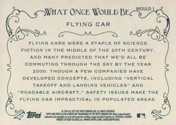 2015 Topps Allen & Ginter - What Once Would Be #WOULD-1 Flying Car Back