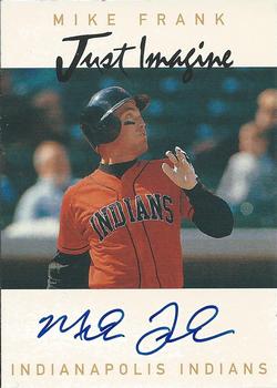 1999 Just - Just Imagine Autographs #NNO Mike Frank  Front