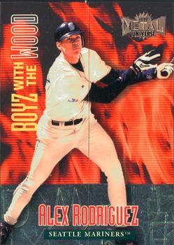 1999 Metal Universe - Boyz With The Wood #15BW Alex Rodriguez  Front