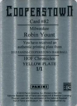 2015 Panini Cooperstown - HOF Chronicles Printing Plates Yellow #82 Robin Yount Back