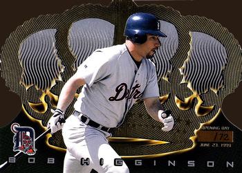 1999 Pacific Crown Royale - Opening Day #53 Bobby Higginson  Front
