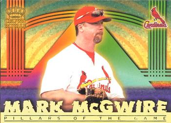 1999 Pacific Crown Royale - Pillars of the Game #19 Mark McGwire  Front