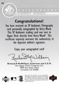 1999 SP Authentic - Chirography #KW Kerry Wood  Back