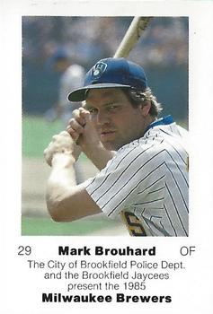 1985 Milwaukee Brewers Police - City of Brookfield Police Department and Brookfield Jaycees #NNO Mark Brouhard Front