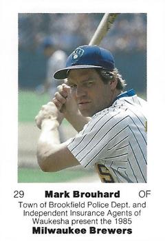 1985 Milwaukee Brewers Police - Town of Brookfield Police Department, Independent Insurance Agents Of Waukesha #NNO Mark Brouhard Front
