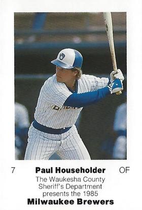 1985 Milwaukee Brewers Police - Waukesha County Sheriff's Department #NNO Paul Householder Front