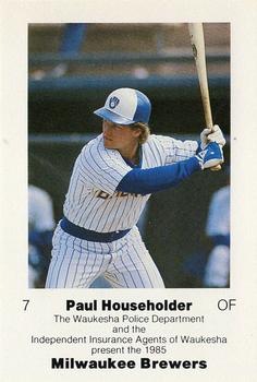 1985 Milwaukee Brewers Police - Waukesha Police Department and Independent Insurance Agents Of Waukesha #NNO Paul Householder Front