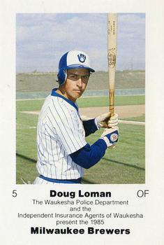 1985 Milwaukee Brewers Police - Waukesha Police Department and Independent Insurance Agents Of Waukesha #NNO Doug Loman Front