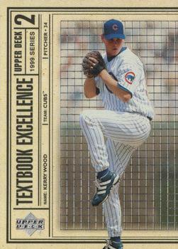 1999 Upper Deck - Textbook Excellence #T9 Kerry Wood  Front