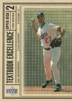 1999 Upper Deck - Textbook Excellence #T13 Kevin Brown  Front