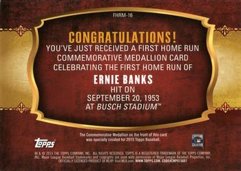 2015 Topps Update - First Home Run Medallion #FHRM-16 Ernie Banks Back