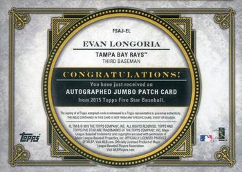 2015 Topps Five Star - Autographed Jumbo Patch #FSAJ-EL Evan Longoria Back