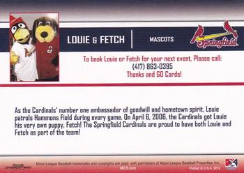 2012 Grandstand Springfield Cardinals #NNO Louie / Fetch Back