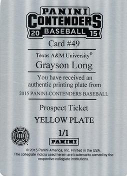 2015 Panini Contenders - Prospect Ticket Autographs Printing Plates Yellow #49 Grayson Long Back