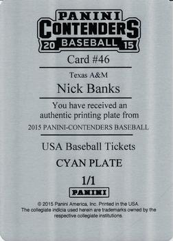 2015 Panini Contenders - USA Baseball Ticket Autographs Printing Plates Cyan #46 Nick Banks Back