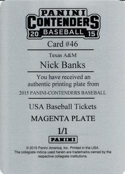 2015 Panini Contenders - USA Baseball Ticket Autographs Printing Plates Magenta #46 Nick Banks Back
