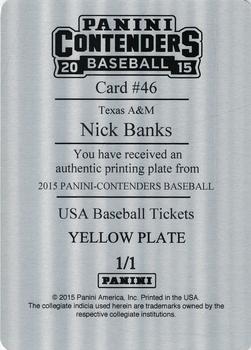 2015 Panini Contenders - USA Baseball Ticket Autographs Printing Plates Yellow #46 Nick Banks Back