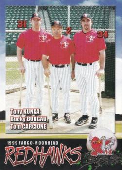 1999 Fargo-Moorhead RedHawks #NNO Tony Kunka / Bucky Burgau / Tom Carcione Front