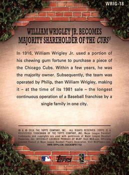 2016 Topps - 100 Years at Wrigley Field #WRIG-18 William Wrigley Jr. Back
