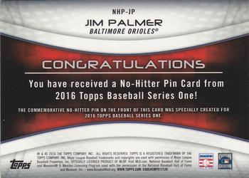 2016 Topps - No-Hitter Pin Relic #NHP-JP Jim Palmer Back